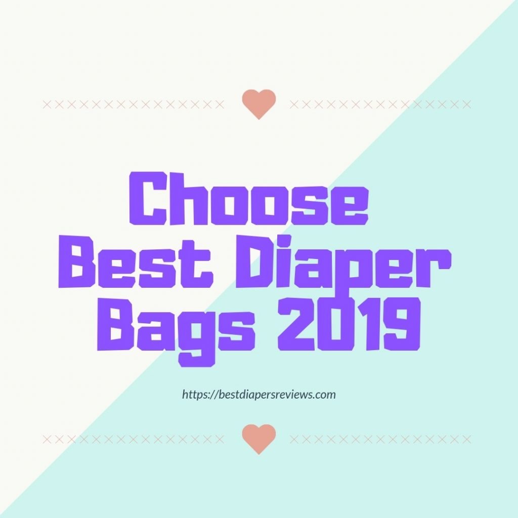 How to Choose Best Diaper Bags 2019